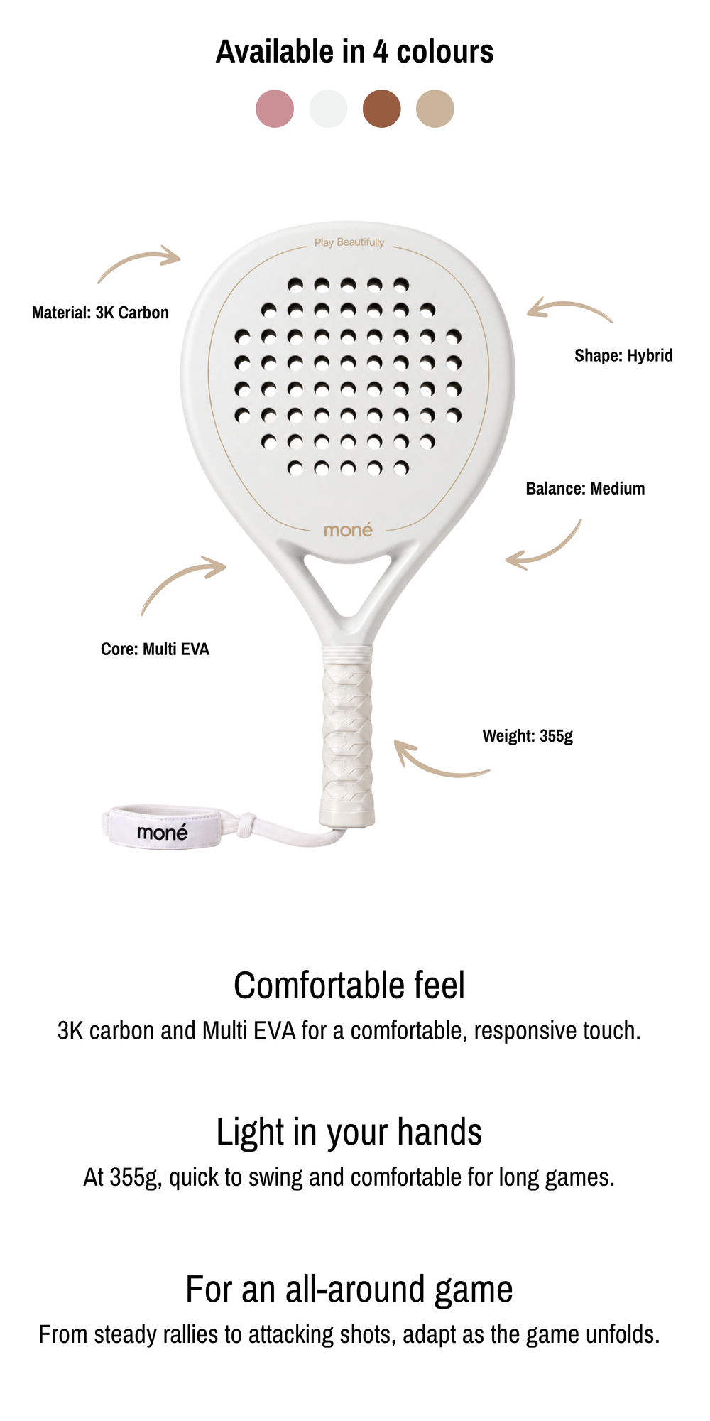 Ivory Hybrid padel racket by moné in off-white with its specs labelled. Comfortable feel: 3K carbon and Multi EVA. Light in your hands: 355g. For an all-around game.