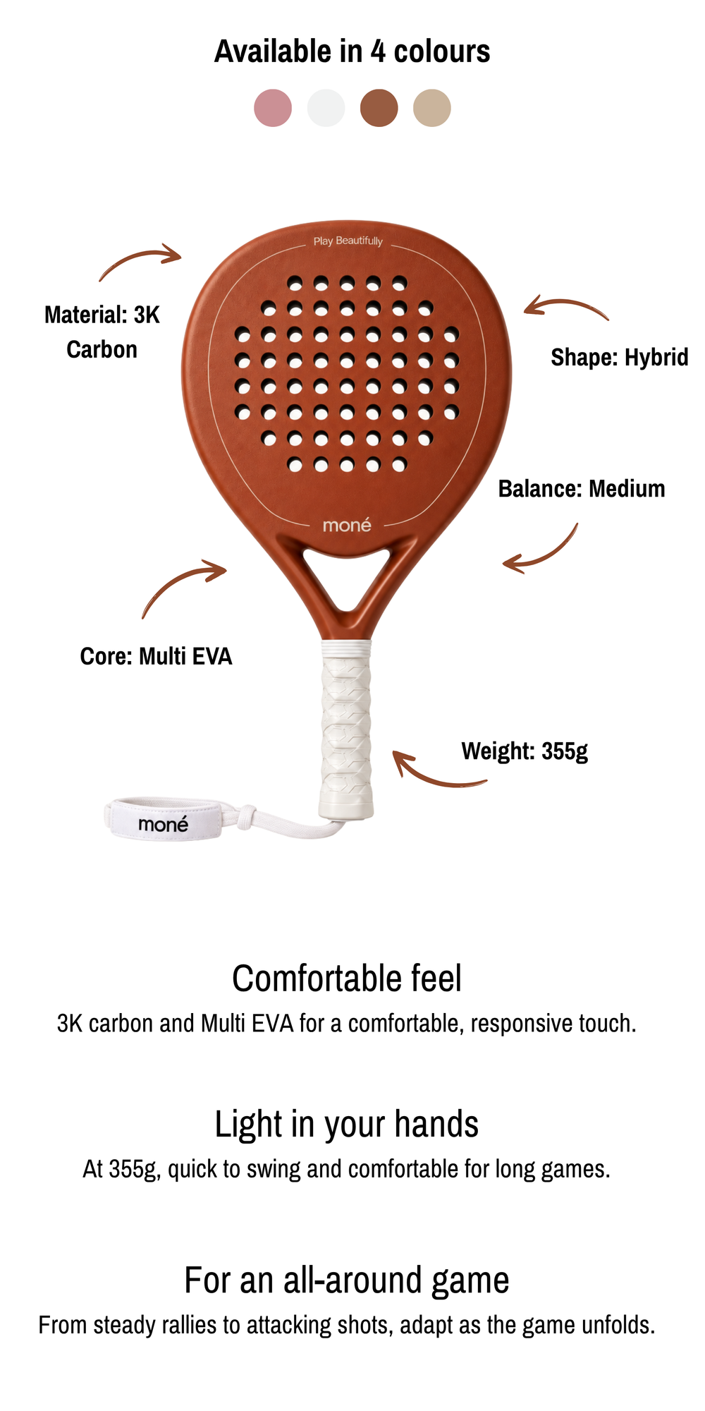 Sienna Hybrid padel racket by moné in light brown with its specs labelled. Comfortable feel: 3K carbon and Multi EVA. Light in your hands: 355g. For an all-around game.